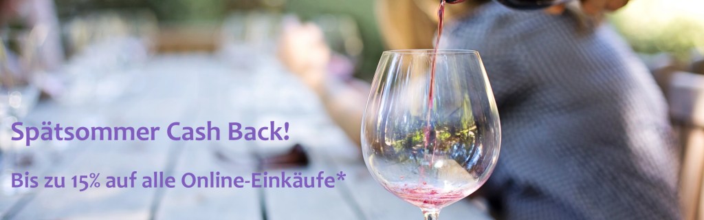 Spätsommer Cash Back von Profit & Rente.
Auf dem Bild erkennt man ein Weingleis indem Rotwein eingeschenkt wird. Dies soll den "Spätsommer" symbolisieren.

Auf dem Bild steht ein Text: 

Spätsommer Cash Back!
Bis zu 15% auf alle Online-Einkäufe!*

#Profitundrente #Profit #Rente #Cashback #Tankrabatt #Mehrwert #Vorteilscashback #online #offline #Blog #EPS #ElitePremiumServices #EliteServices #CashBack #Valentinscashback #Erfahrungen #Spätsommer #Urlaub #Daydreams